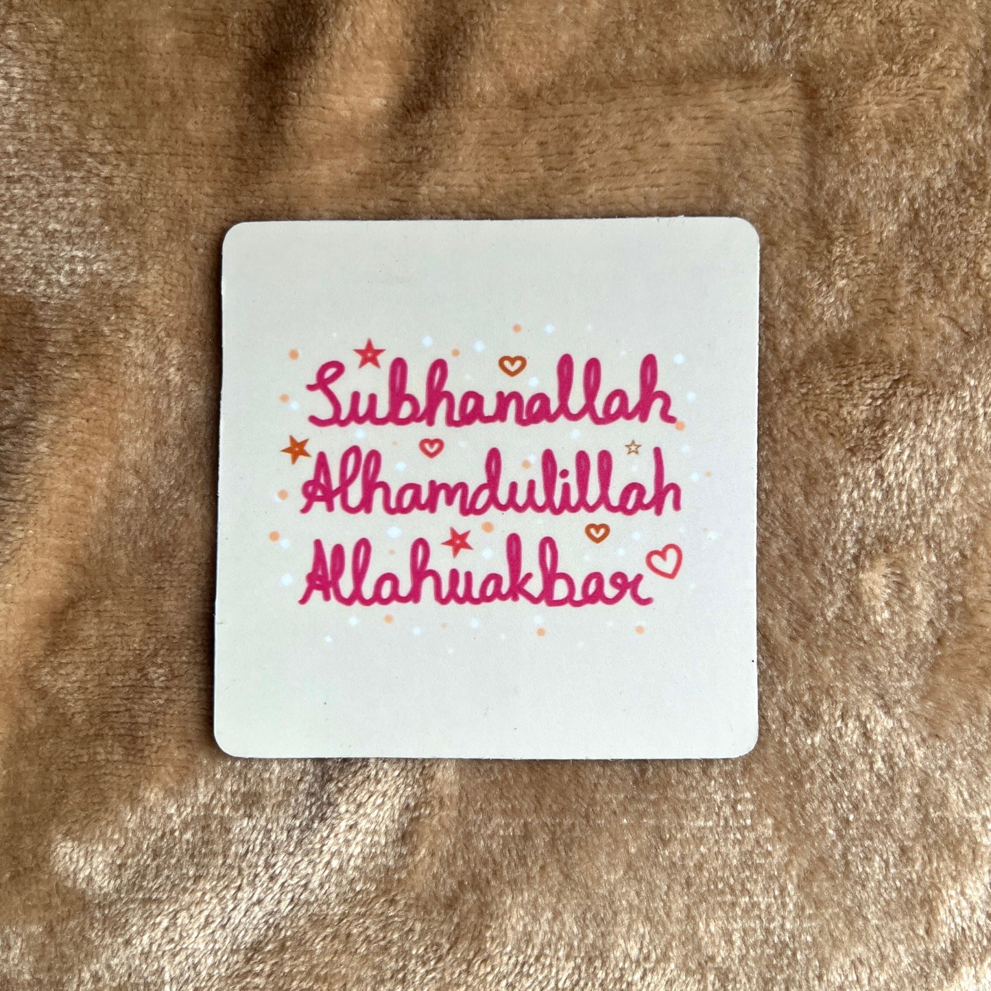 SubhanAllah, Alhamdulillah, AllahuAkbar