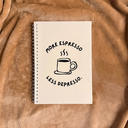 More Espresso, Less Depresso Notebook