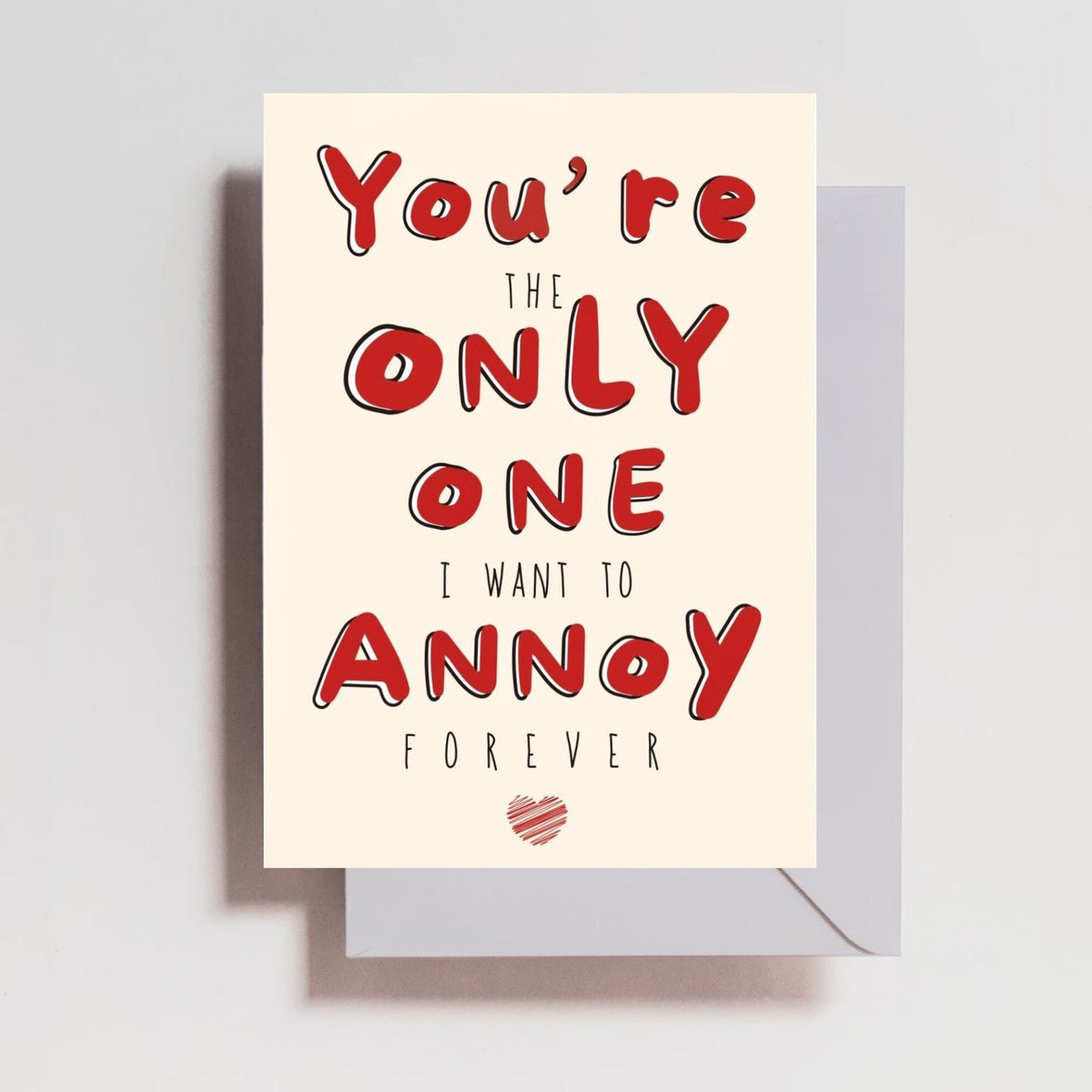 You're The Only One I Want To Annoy